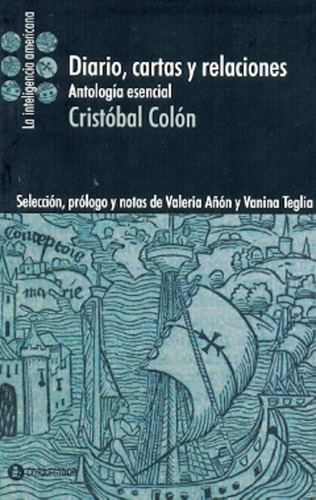 Diario, Cartas Y Relaciones. Antologia Esencial - Colon, Cri