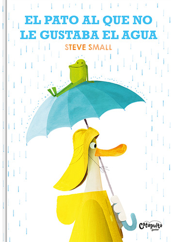 Libro El Pato Al Que No Le Gustaba El Agua - Steve Small