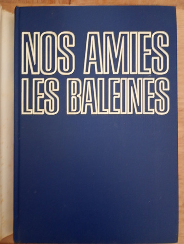 Nos Amies Les Baleines - Cousteau Et Diolé (Usado)