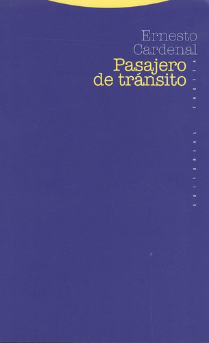 Pasajero De Transito, De Ernesto Cardenal. Editorial Trotta, Tapa Blanda, Edición 1 En Español, 2009