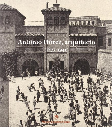 Libro Antonio Florez, Arquitecto, 1877-1941 De Varios