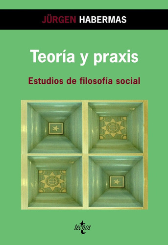 Teoría Y Praxis Jürgen Habermas Editorial Tecnos