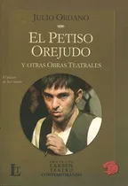 Comprar Petiso Orejudo Y Otras Obras De Teatro, El - Ordano, Julio