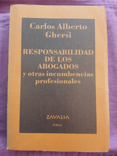 Responsabilidad De Los Abogados  Carlos A. Ghersi  Zavalía S