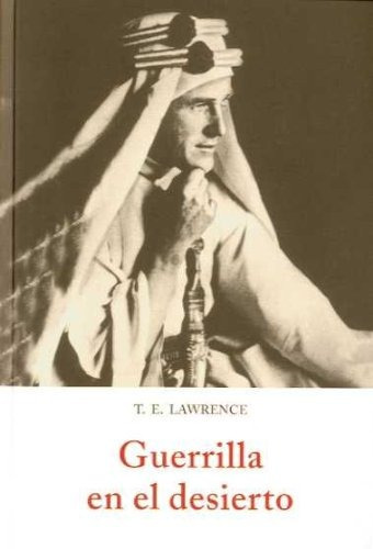 Guerrilla En El Desierto, De Lawrence Thomas Edward. Editorial Olañeta, Tapa Blanda En Español, 1900