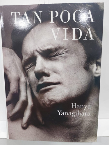 Libro Tan Poca Vida Hanya Yanagihara