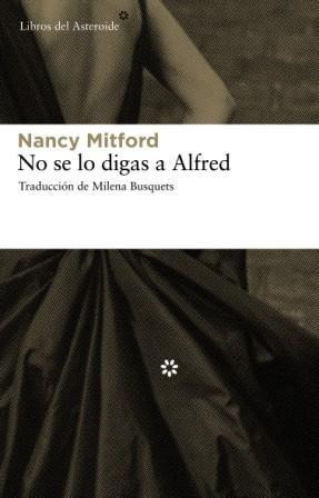 Libro No Se Lo Digas A Alfred - Mitford, Nancy