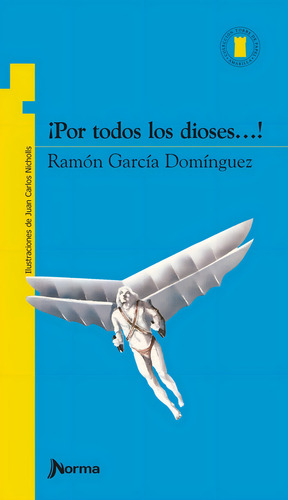 Por Todos Los Dioses...! Ramón García Domínguez. Ed. Norma