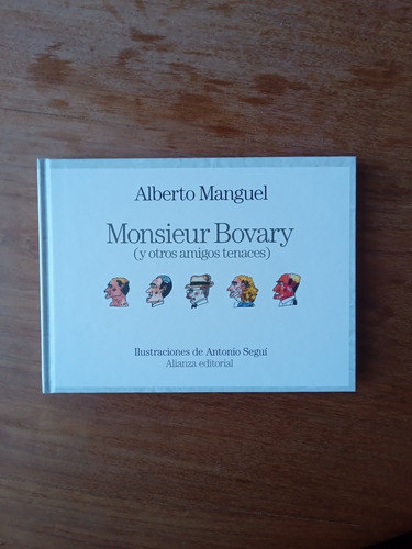 Alberto Manguel - Monsieur Bovary (y Otros Amigos Tenaces)