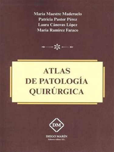 Atlas De Patologia Quirurgica - Maestre Maderuelo, Maria/pas