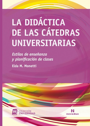 Didactica De Las Catedras Universitarias, La: Estilos De Enseã±anza Y Planificacion De Clases, De Sin . Editorial Novedades Educativas En Español