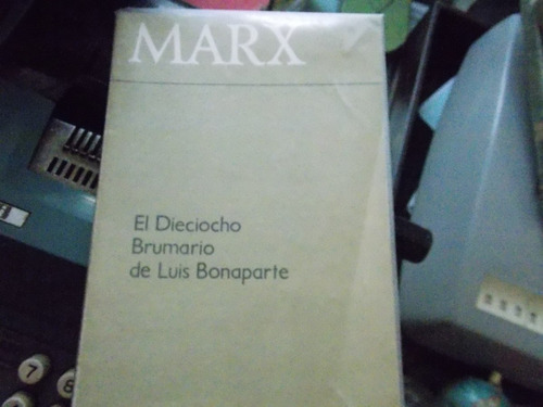 Marx-dieciocho Brumario De Luis Bonaparte