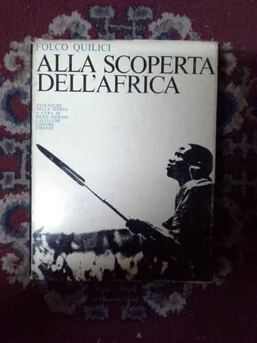 Alla Scoperta Dell'africa - Folco Quilici- Vallecchi Editore