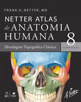 Comprar Livro Netter Atlas De Anatomia Humana  Abordagem Topográfic