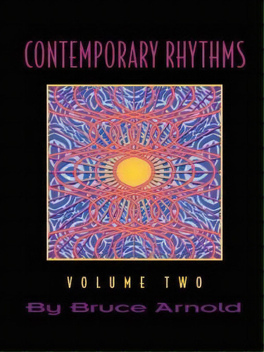 Contemporary Rhythms Volume Two, De Bruce E. Arnold. Editorial Muse Eek Publishing, Tapa Blanda En Inglés