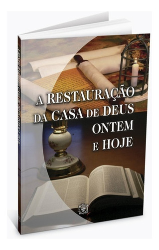 Livro A Restauração Da Casa De Deus Ontem E Hoje, De Corpo Redatorial. Editora Árvore Da Vida, Capa Dura Em Português