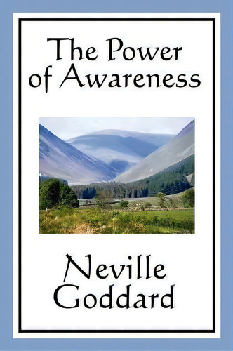 The Power Of Awareness, De Neville Goddard. Editorial Wilder Publications, Tapa Blanda En Inglés