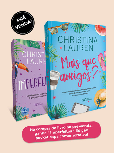 Mais Que Amigos? Uma Comédia Romântica Hilária Das Autoras Do Best-seller Imperfeitos
