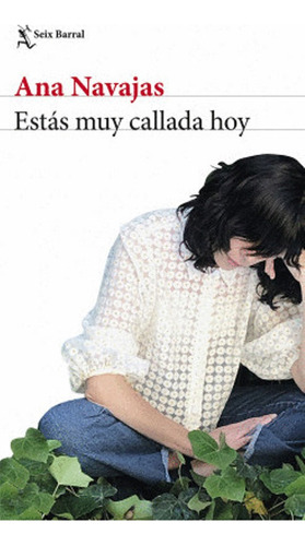 Libro Original Estás Muy Callada Hoy - Navajas, Ana