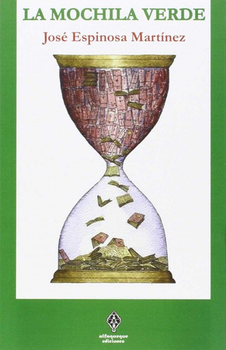 La Mochila Verde - Espinosa Martínez, Jose