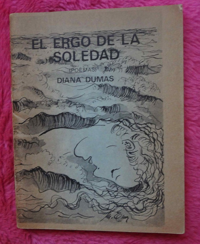 El Ergo De La Soledad Diana Dumas - Dedicado Y Firmado Por L