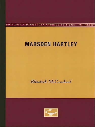 Marsden Hartley, De Elizabeth Mccausland. Editorial University Minnesota Press, Tapa Blanda En Inglés