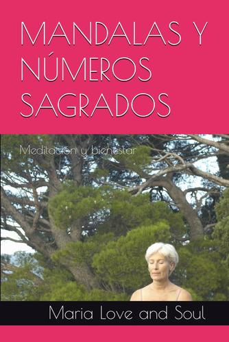 Mandalas Y Números Sagrados: Meditación Y Bienestar (s 71aat