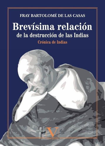 Brevísima Relación De La Destrucción De Las Indias, De Fray Bartolomé De Las Casas. Editorial Verbum, Tapa Blanda En Español, 2020