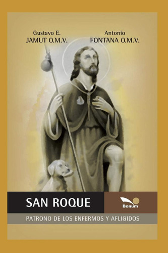 Libro San Roque: Patrono De Los Enfermos Y Afligidos (religi, De Jamut O.m.v., Gustavo E.. Editorial Independently Published, Tapa Blanda En Español