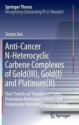 Anti-cancer N-heterocyclic Carbene Complexes Of Gold(iii)...