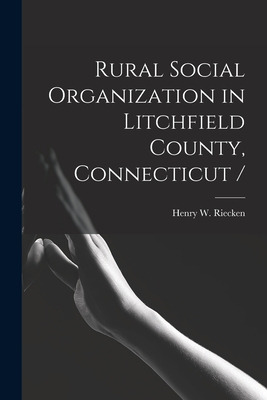 Libro Rural Social Organization In Litchfield County, Con...