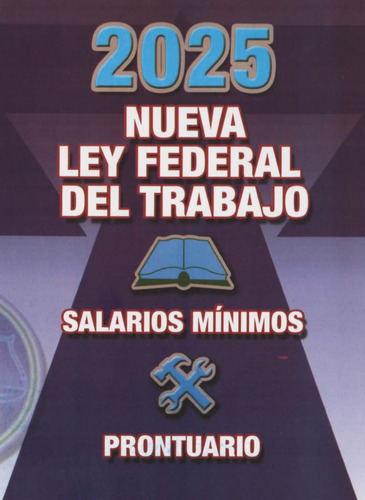 Nueva Ley Federal Del Trabajo 2025, De H. Greso De La Unión. Editorial Berbera Editores, Tapa Blanda, Edición 34 En Español, 2025