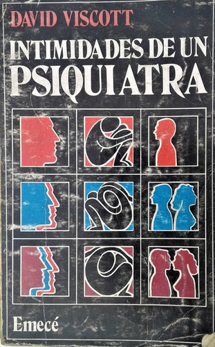 Intimidades De Un Psiquiatra - David Viscott - Emece 1974