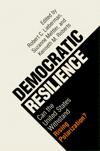 Democratic Resilience: Can The United States Withstand Rising Polarization?, De Lieberman, Robert C.. Editorial Cambridge, Tapa Blanda En Inglés