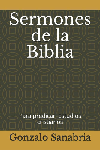 Libro: Sermones De La Biblia: Para Predicar. Estudios Cristi