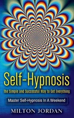 Libro Self-hypnosis - The Simple And Successful Way To Ge...