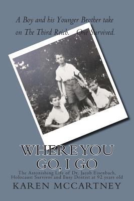 Libro Where You Go, I Go: The Astonishing Life Of Dr. Jac...