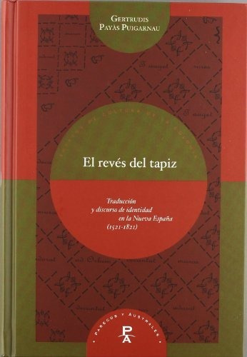 El Reves Del Tapiz . Traduccion Y Discurso, De Payas Puigamau Gert., Vol. Abc. Editorial Iberoamericana Vervuert, Tapa Blanda En Español, 1