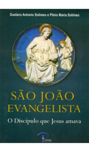 São João Evangelista, De Gustavo A. Solimeo. Petrus/artpress Editora, Capa Mole Em Português
