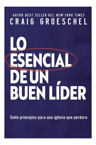 Libro: Lo Esencial De Un Buen Líder: Siete Principios Para U