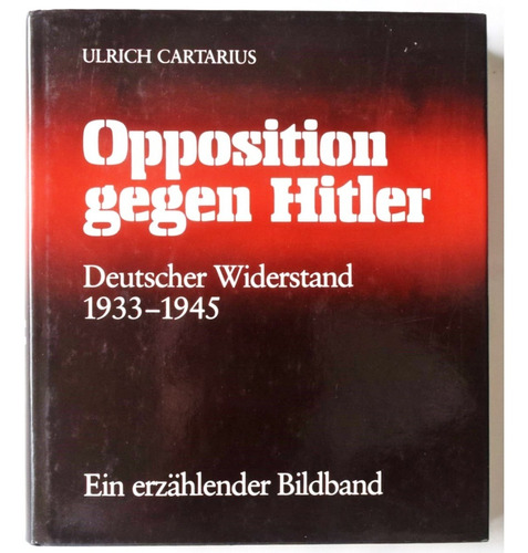 Cartarius. Oposición Contra Hitler. Segunda Guerra En Alemán