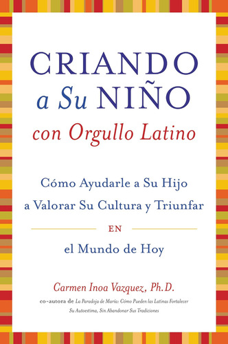 Libro: Criando A Su Nino Con Orgullo Latino: Como Ayudarle A