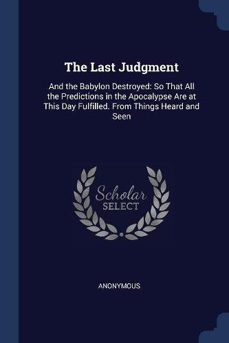 The Last Judgment And The Babylon Destroyed So That All The 