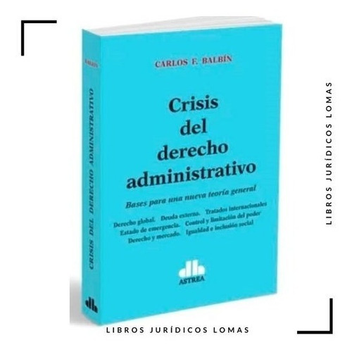 Crisis Del Derecho Administrativo, Balbín