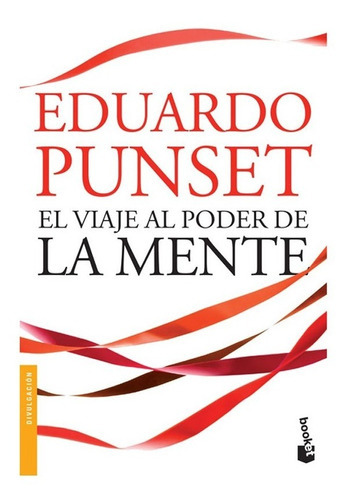 El Viaje Al Poder De La Mente: El Viaje Al Poder De La Mente, De Eduardo Punset. Editorial Booket, Tapa Blanda, Edición 1 En Español, 2018
