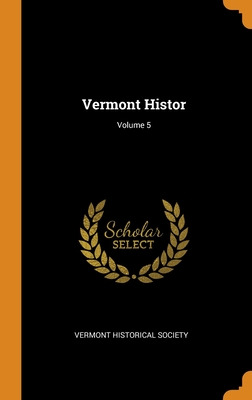 Libro Vermont Histor; Volume 5 - Vermont Historical Society