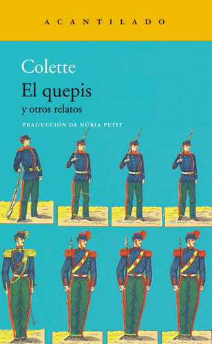 El Quepis Y Otros Relatos ( Libro Original ), De Colette, Nuria Petit Fontserè, Colette, Nuria Petit Fontserè. Editorial Acantilado En Español