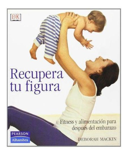 Recupera Tu Figura- Fitness Y Alimentacion Para Despues Del