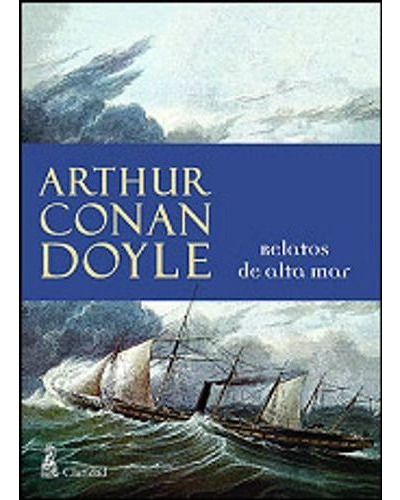 Relatos De Alta Mar, De An Doyle, Arthur. Editorial Claridad En Español