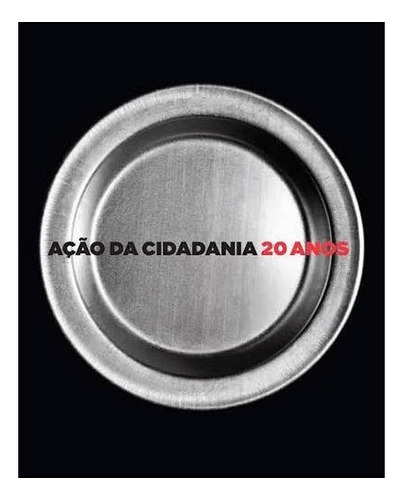 Ação Da Cidadania - 20 Anos - Livro - A. Redig & N. Rebouças